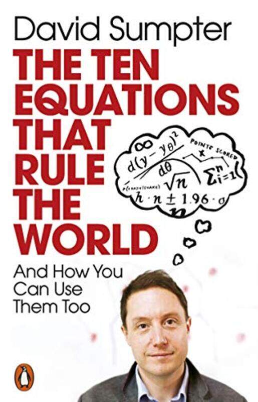 

The Ten Equations that Rule the World by David Sumpter-Paperback