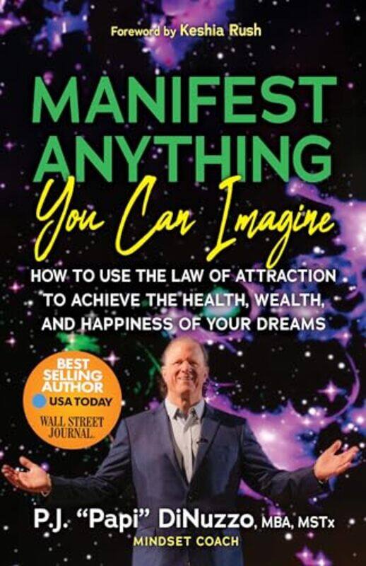 

Manifest Anything You Can Imagine by P.J. “Papi” DiNuzzo -Paperback