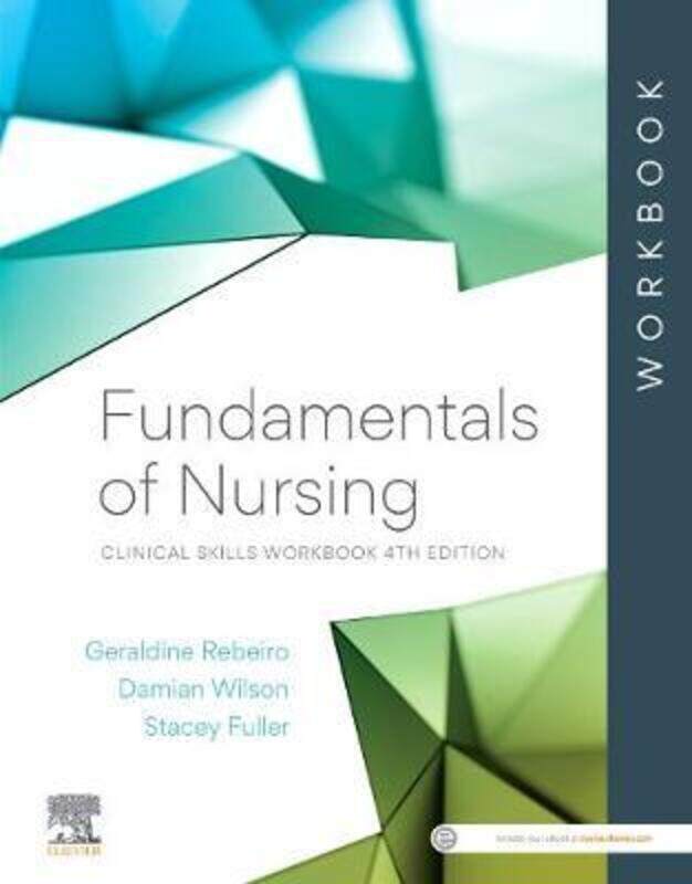 

Fundamentals of Nursing Clinical Skills Workbook.paperback,By :Rebeiro, Geraldine (Lecturer and Course Coordinator BNursing (Melbourne), Academic Liai