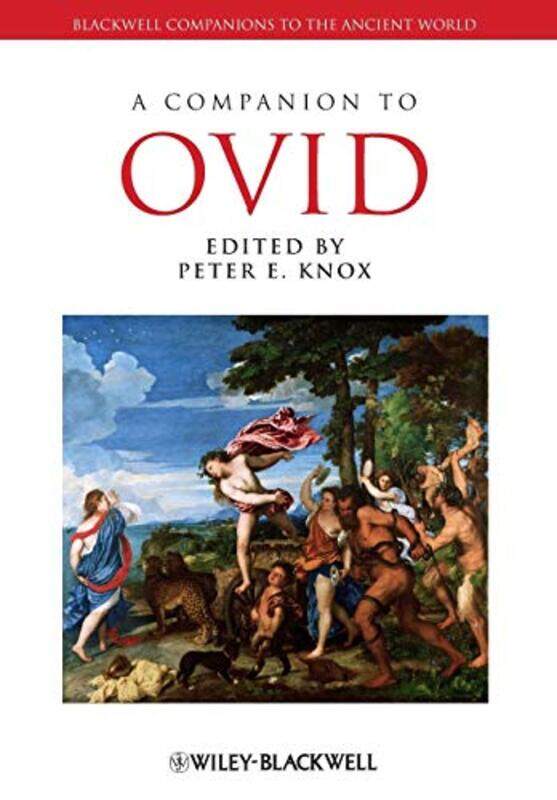 

A Companion to Ovid by Peter E University of Colorado, Boulder, USA Knox-Paperback