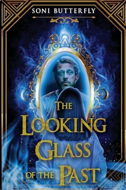 

The Looking Glass of the Past by Soni Butterfly-Paperback