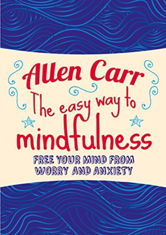 

The Easy Way to Mindfulness by Allen CarrJohn Dicey-Paperback