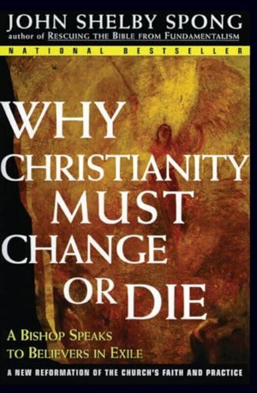 

Why Christianity Must Change Or Die by John Shelby Spong-Paperback