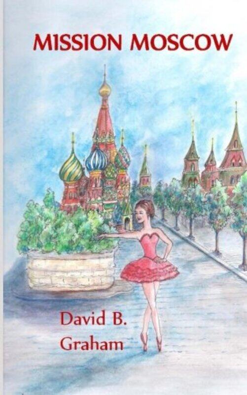 

Mission Moscow By Graham, David B - Paperback