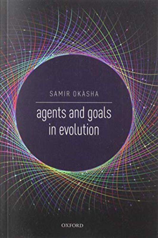 

Agents And Goals In Evolution by Samir (Professor of Philosophy of Science, Professor of Philosophy of Science, University of Bristol) Okasha-Paperbac