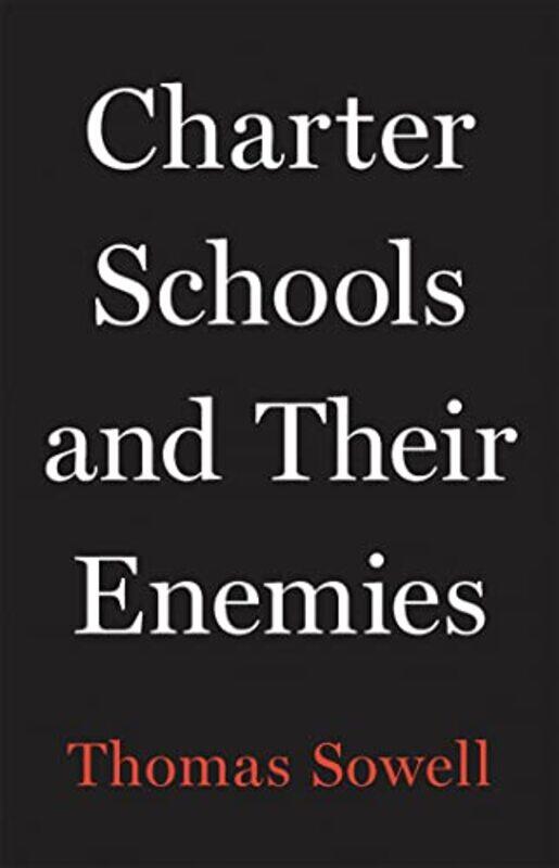 

Charter Schools and Their Enemies by Thomas Sowell-Hardcover