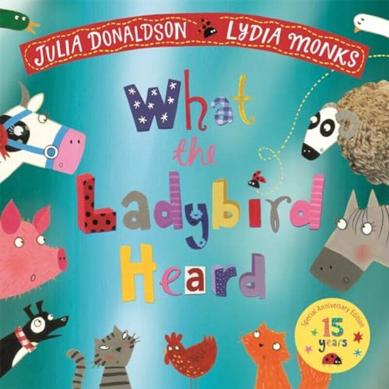 

What the Ladybird Heard 15th Anniversary Edition by Donaldson, Julia - Monks, Lydia Paperback