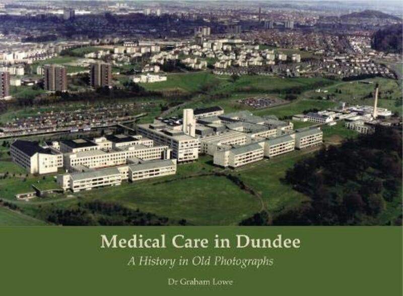 

Medical Care In Dundee by Graham Lowe-Paperback