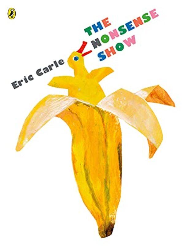 

The Nonsense Show by Eric Carle-Paperback