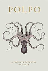Polpo A Venetian Cookbook Of Sorts by Russell Norman -Hardcover