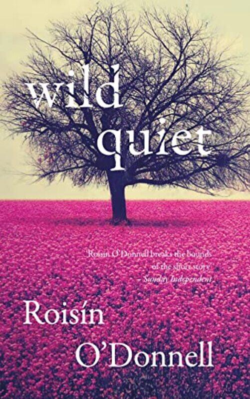

Wild Quiet by Roisin ODonnell-Paperback