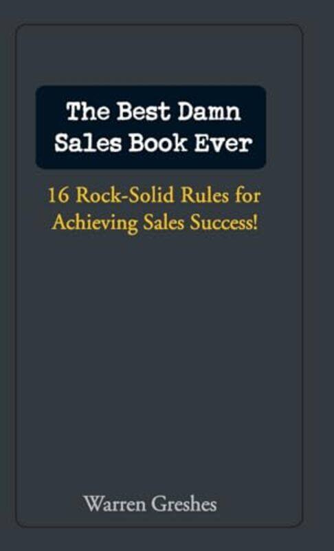 

The Best Damn Sales Book Ever by Warren Greshes-Hardcover