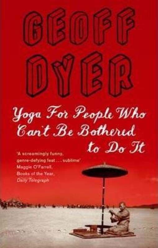 Yoga for People Who Can't Be Bothered.paperback,By :Geoff Dyer