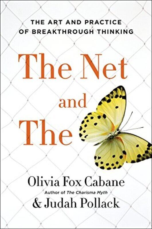 

The Net and the Butterfly (MR-EXP) : The Art and Practice of Breakthrough Thinking, Paperback Book, By: Olivia Fox Cabane