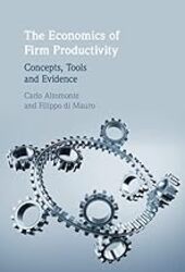 The Economics Of Firm Productivity Concepts Tools And Evidence by Altomonte Carlo (Universita Commerciale Luigi Bocconi Milan) - di Mauro Filippo Hardcover