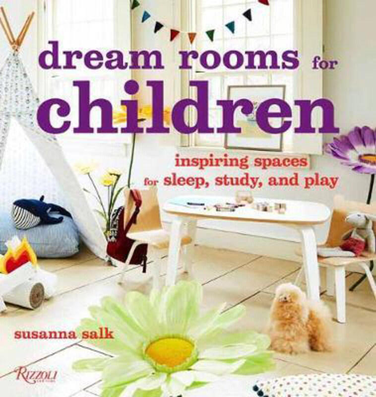 

Dream Rooms for Children: Inspiring Spaces for Sleep, Study, and Play, Hardcover Book, By: Susanna Salk