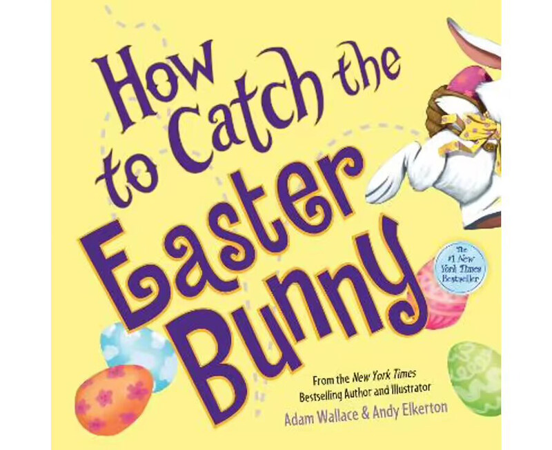 

How To Catch The Easter Bunny, Hardcover Book, By: Adam Wallace