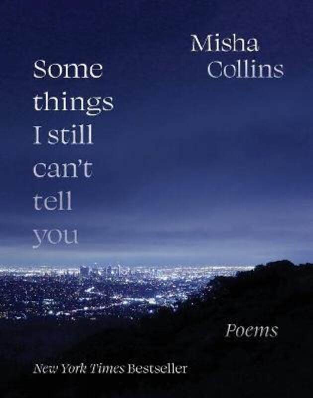 

Some Things I Still Can't Tell You,Paperback,ByMisha Collins