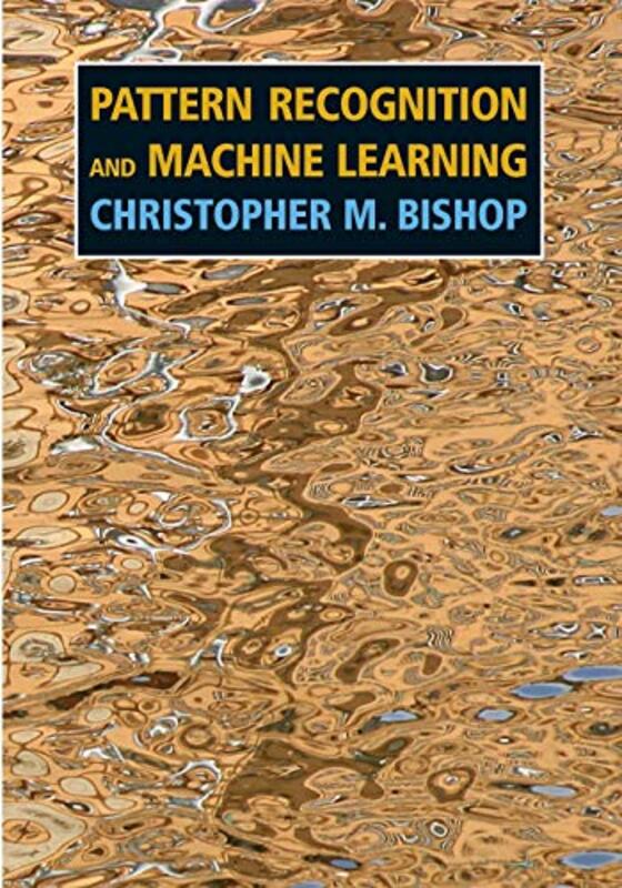 Pattern Recognition and Machine Learning by Bishop, Christopher M. - Paperback