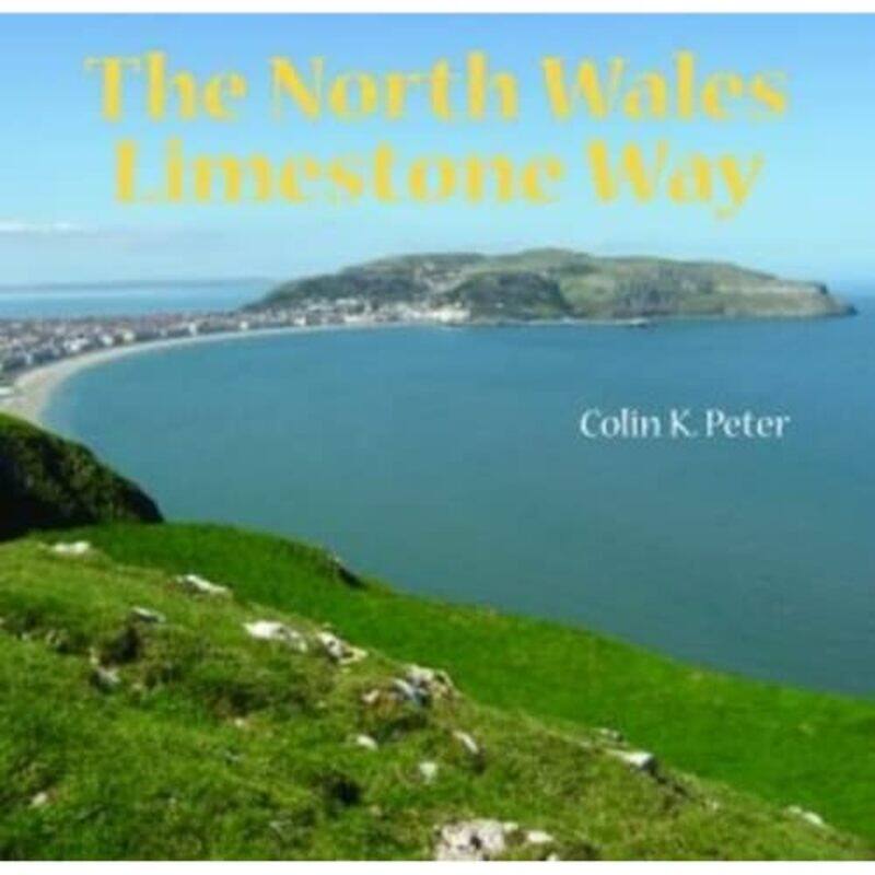 

North Wales Limestone Way The by Colin K Peter-Paperback