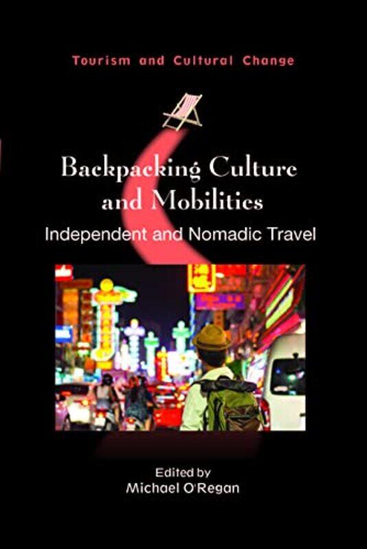 

Backpacking Culture and Mobilities by Richard UCL Jill Dando Institute of Security and Crime Science UK Wortley-Paperback