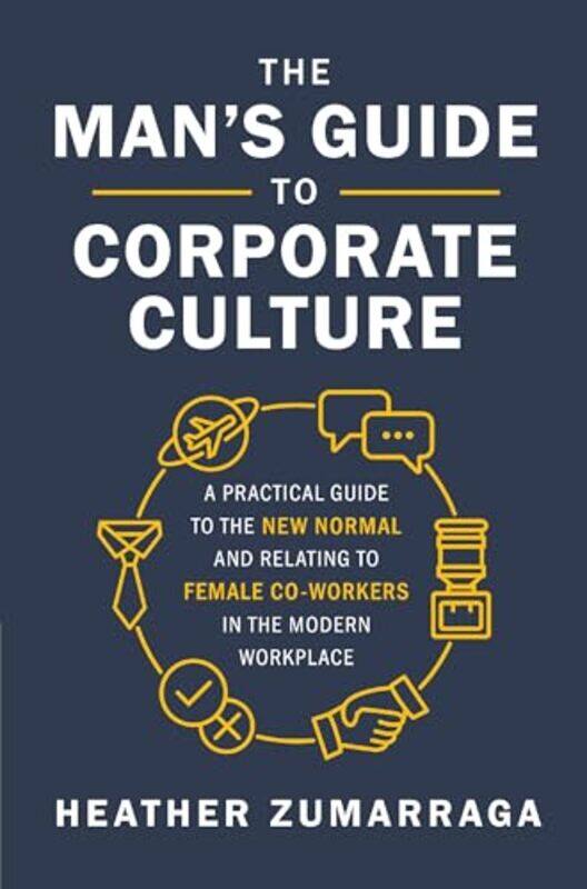 

The Mans Guide to Corporate Culture by Heather Zumarraga-Hardcover