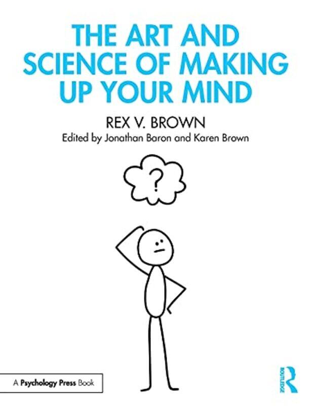 

The Art and Science of Making Up Your Mind by Terry Booker-Paperback