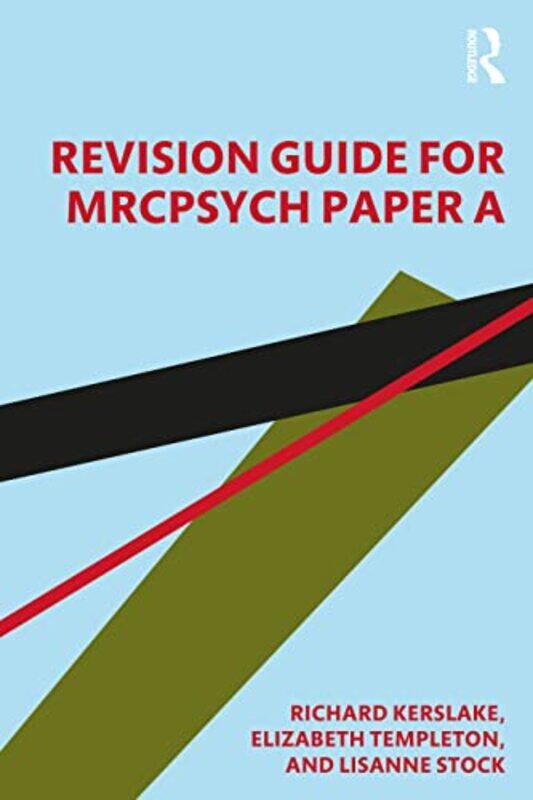 

Revision Guide for MRCPsych Paper A by Elizabeth TempletonRichard William Pulborough, UK KerslakeLisanne Stock-Paperback