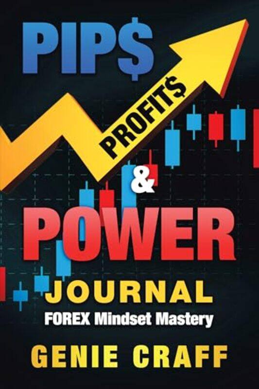 

Pip$ Profit$ and Power Journal Forex Mindset Mastery by Genie Craff Paperback