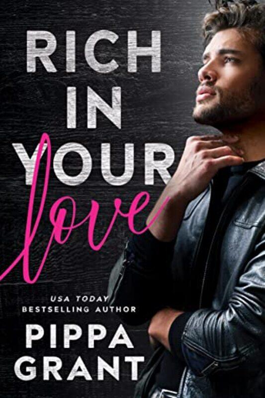 

Rich in Your Love by Pippa Grant-Paperback