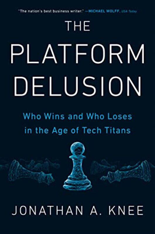 

The Platform Delusion by Jonathan A Knee-Hardcover