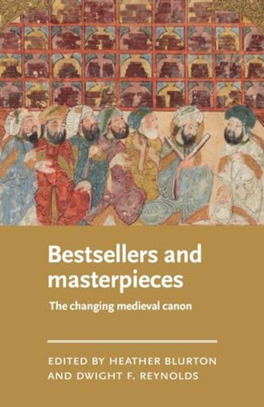 

Bestsellers and Masterpieces by Heather BlurtonDwight F Professor of Arabic Language and Literature Reynolds-Paperback