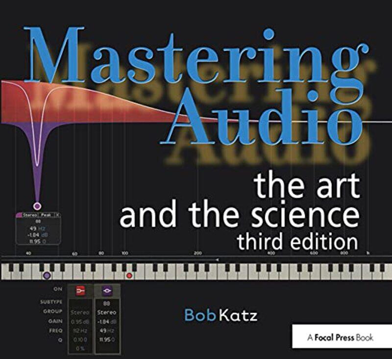 

Mastering Audio by Bob Mastering Engineer of 3 Grammy-Winning albums; Founder, Digital Domain Studios, Orlando, FL, USA Katz-Paperback