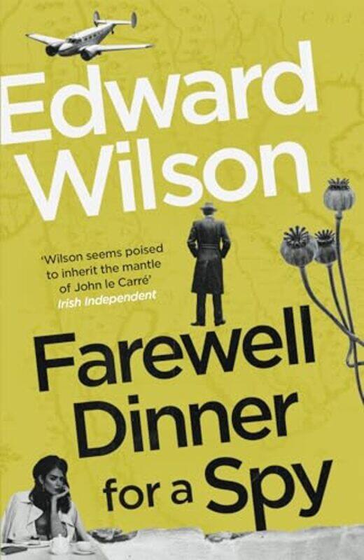 

Farewell Dinner for a Spy by Edward Wilson -Hardcover