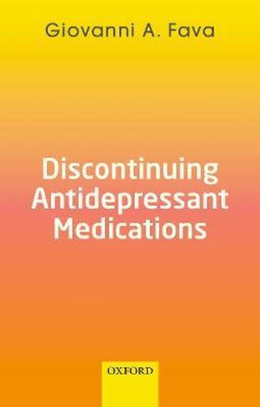 

Discontinuing Antidepressant Medications.paperback,By :Fava, Giovanni A. (Clinical Professor of Psychiatry, Clinical Professor of Psychiatry, State Un