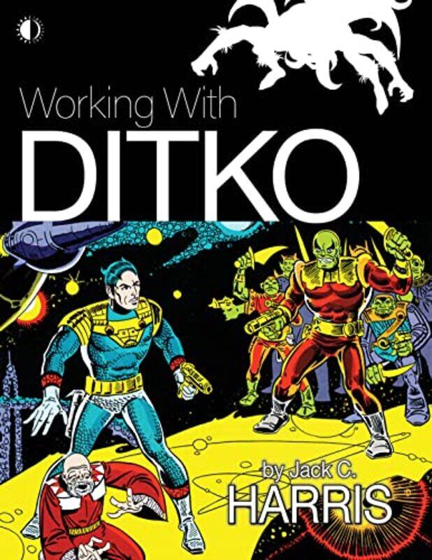 

Working With Ditko by Jack C Harris-Paperback