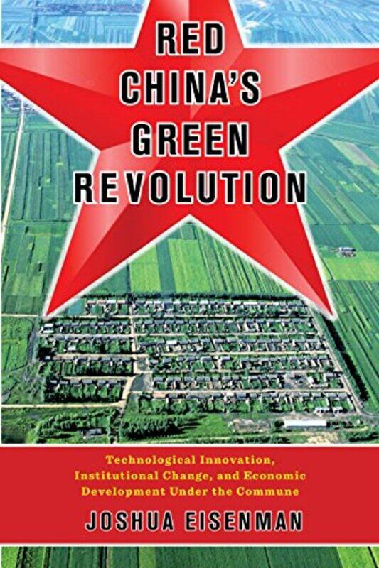 

Red Chinas Green Revolution by Joshua Eisenman-Hardcover