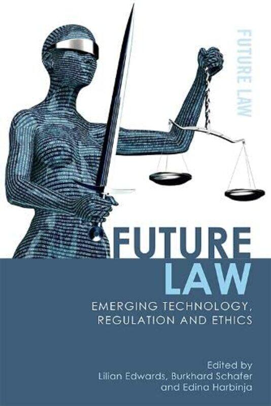 

Future Law by Lilian EdwardsBurkhard SchaferEdina Harbinja-Paperback