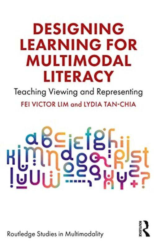 

Designing Learning for Multimodal Literacy by David WoodFrank WhitbournChris Abbott-Paperback