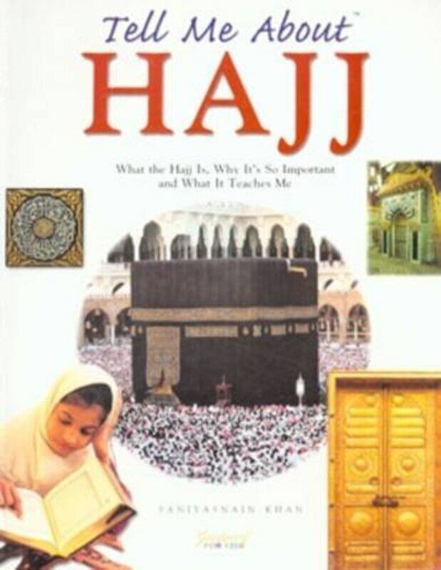 

Tell Me About Hajj (Tell Me About Series) (Tell Me About), Paperback Book, By: Saniyasnain Khan