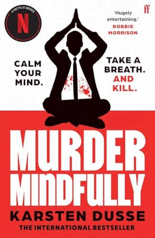 

Murder Mindfully The Darkly Comic Internationally Bestselling Thriller Now A Major Netflix Series, Paperback by Dusse, Karsten - Duijsens, Florian