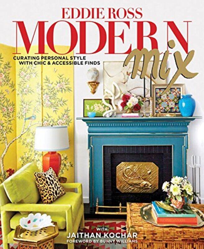 

Modern Mix: Curating Personal Style with Chic & Accessible Finds, Hardcover Book, By: Eddie Ross