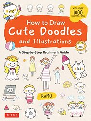 How To Draw Cute Doodles And Illustrations A Stepbystep Beginners Guide With Over 1000 Illustra By Kamo Paperback