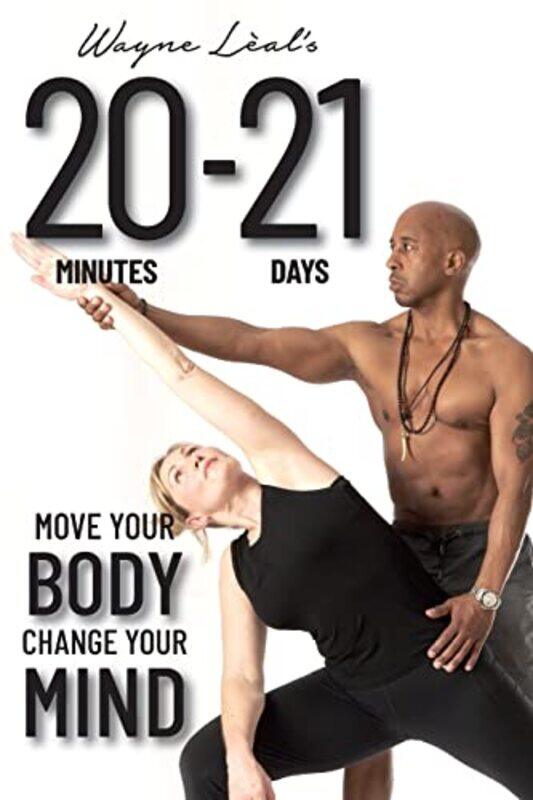 

2021 Move Your Body Change Your Mind by Wayne Leal-Paperback