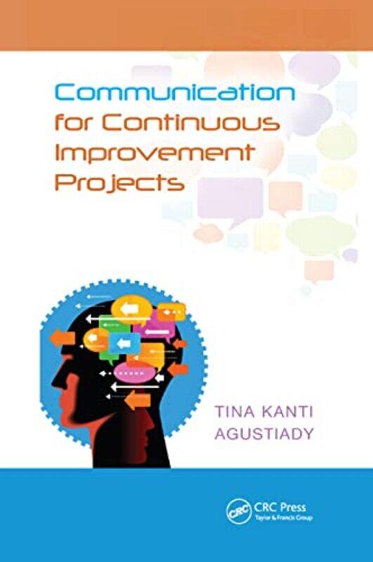 

Communication for Continuous Improvement Projects by Tina Agustiady-Paperback