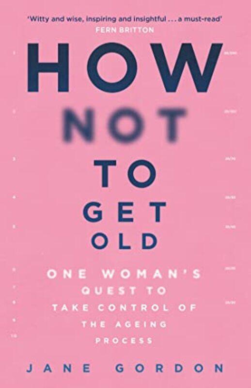 

How Not To Get Old by Jane Gordon-Paperback