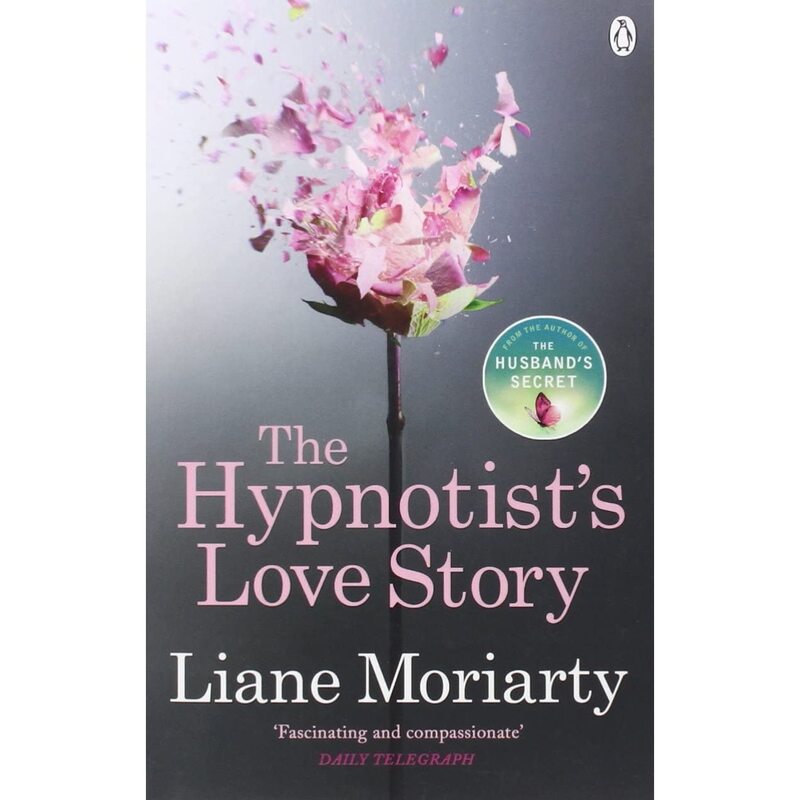 The Hypnotist's Love Story, Paperback Book, By: Liane Moriarty