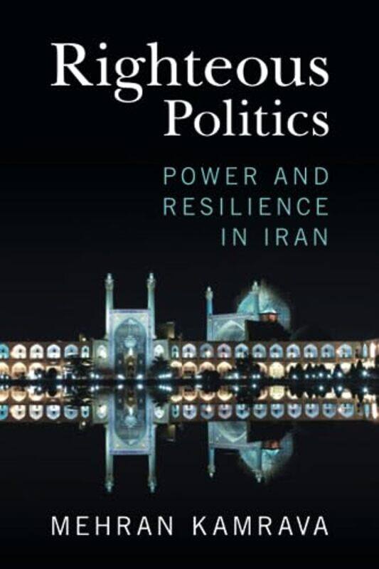 

Righteous Politics by Mehran Georgetown University, Qatar Kamrava-Paperback