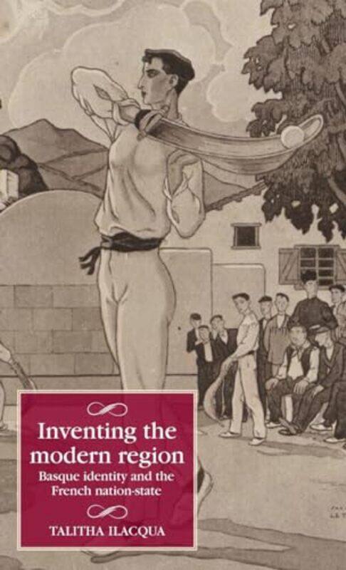 

Inventing the Modern Region by Talitha Ilacqua -Hardcover