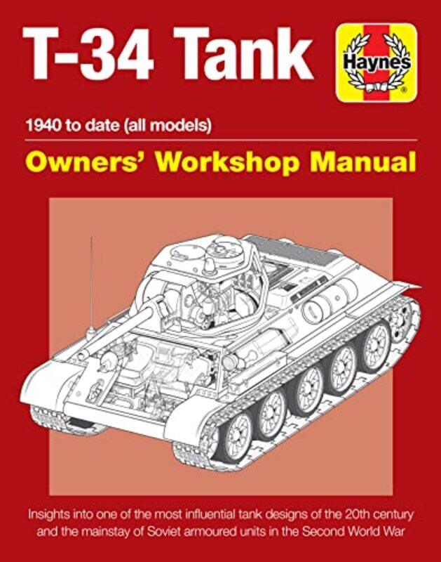 

T34 Tank Owners Workshop Manual by Mark Healy-Hardcover